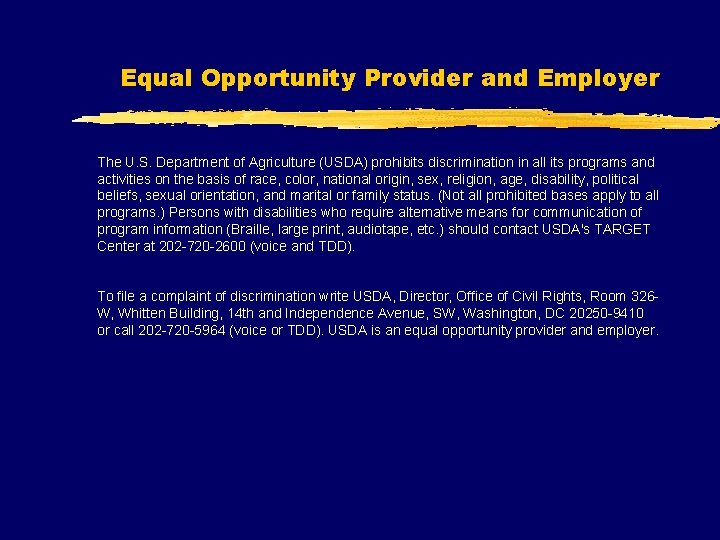 Equal Opportunity Provider and Employer The U. S. Department of Agriculture (USDA) prohibits discrimination