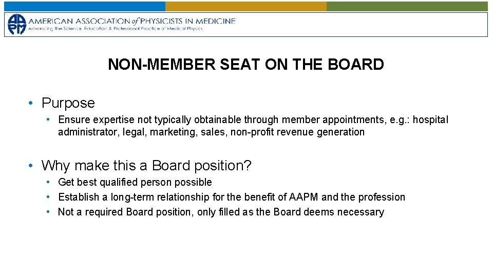 NON-MEMBER SEAT ON THE BOARD • Purpose • Ensure expertise not typically obtainable through