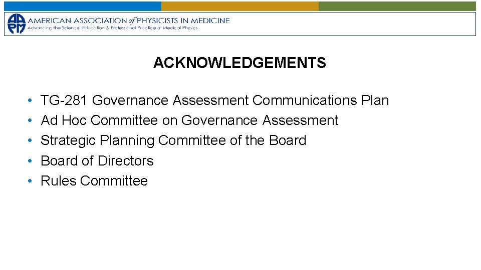 ACKNOWLEDGEMENTS • • • TG-281 Governance Assessment Communications Plan Ad Hoc Committee on Governance