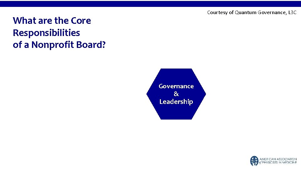 Courtesy of Quantum Governance, L 3 C What are the Core Responsibilities of a