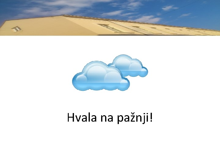 Hvala na pažnji! 