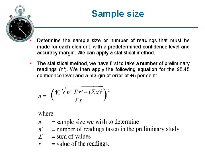 Sample size § Determine the sample size or number of readings that must be