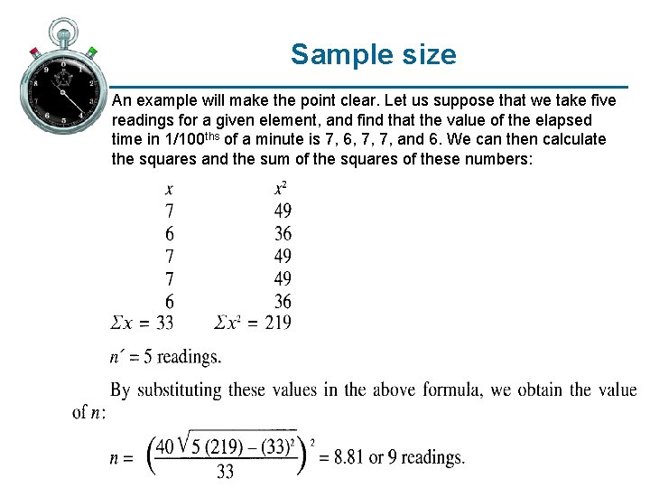 Sample size An example will make the point clear. Let us suppose that we