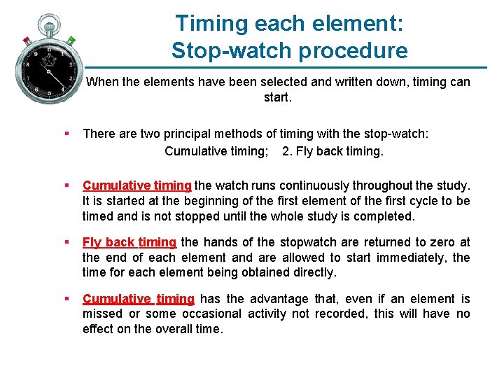 Timing each element: Stop-watch procedure When the elements have been selected and written down,