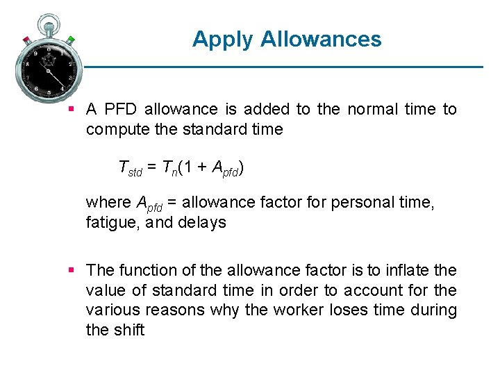 Apply Allowances § A PFD allowance is added to the normal time to compute