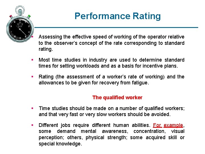 Performance Rating § Assessing the effective speed of working of the operator relative to