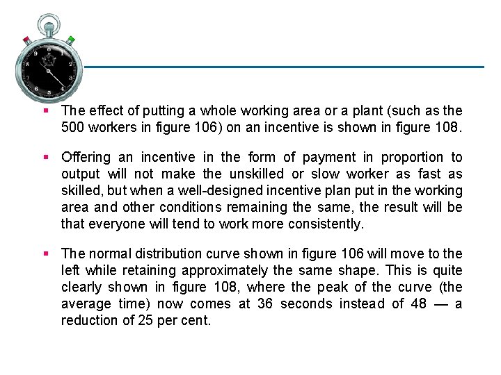§ The effect of putting a whole working area or a plant (such as