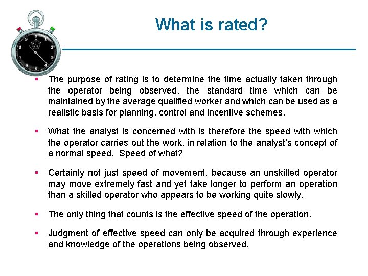 What is rated? § The purpose of rating is to determine the time actually