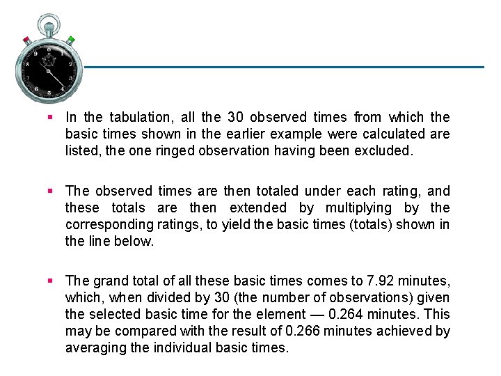 § In the tabulation, all the 30 observed times from which the basic times