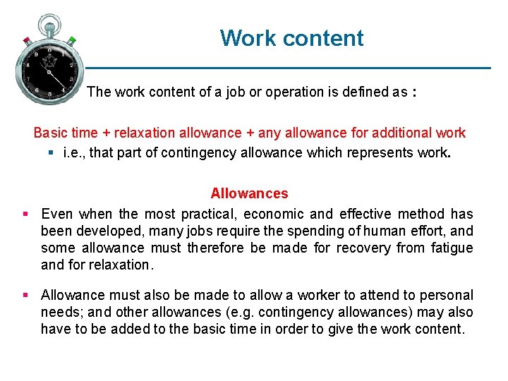 Work content The work content of a job or operation is defined as :