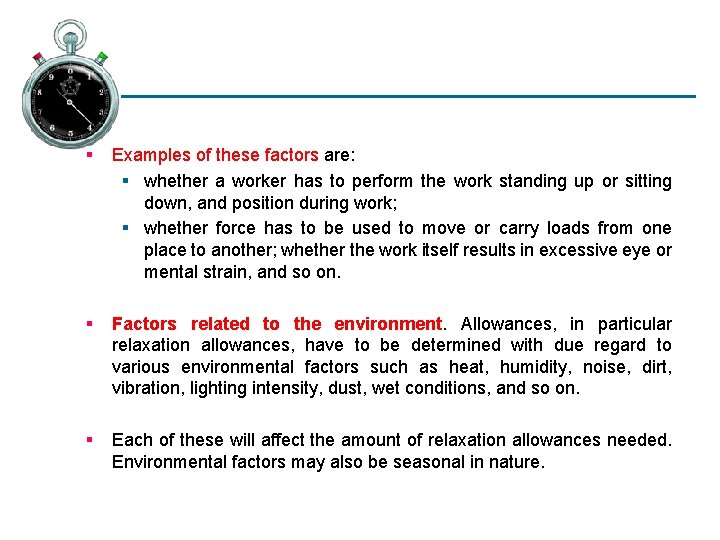 § § § Examples of these factors are: § whether a worker has to
