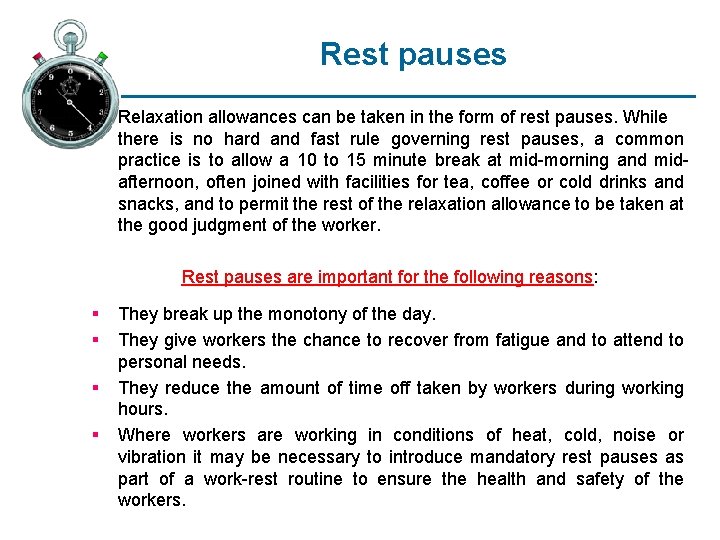 Rest pauses Relaxation allowances can be taken in the form of rest pauses. While