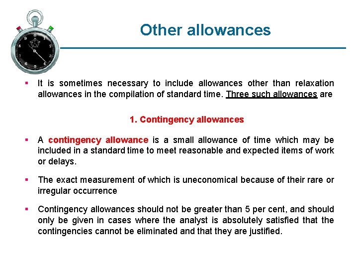 Other allowances § It is sometimes necessary to include allowances other than relaxation allowances