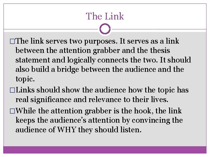 The Link �The link serves two purposes. It serves as a link between the