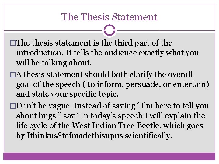 The Thesis Statement �The thesis statement is the third part of the introduction. It