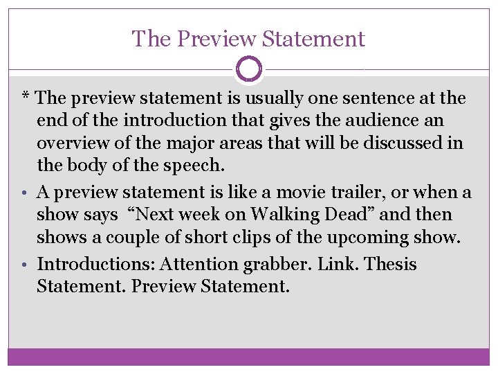 The Preview Statement * The preview statement is usually one sentence at the end