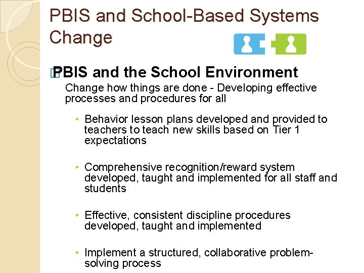 PBIS and School-Based Systems Change � PBIS and the School Environment Change how things