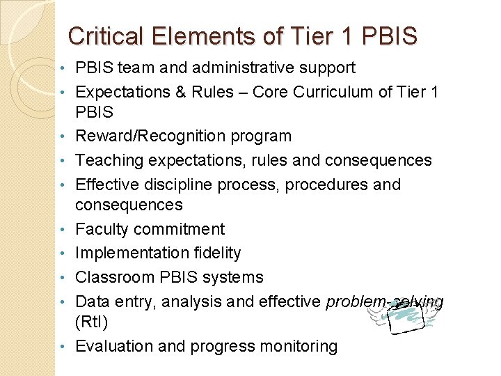 Critical Elements of Tier 1 PBIS • • • PBIS team and administrative support