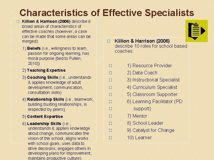 Characteristics of Effective Specialists � Killion & Harrison (2006) describe 6 broad areas of