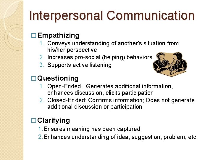 Interpersonal Communication � Empathizing 1. Conveys understanding of another's situation from his/her perspective 2.