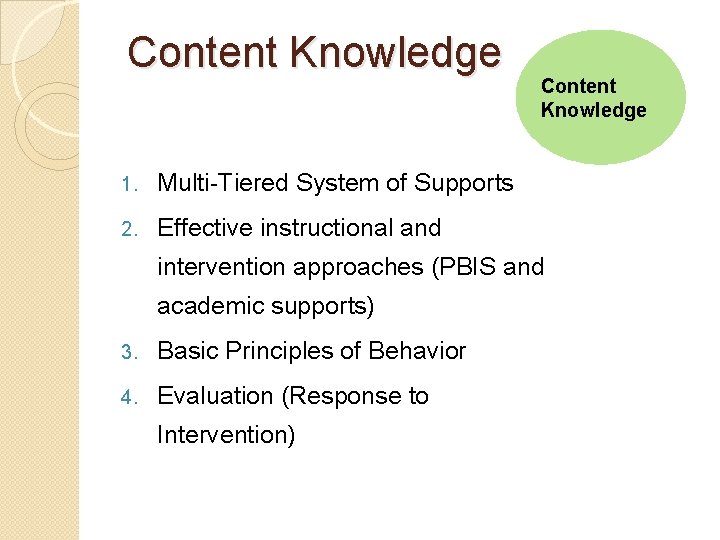 Content Knowledge 1. Multi-Tiered System of Supports 2. Effective instructional and Content Knowledge intervention