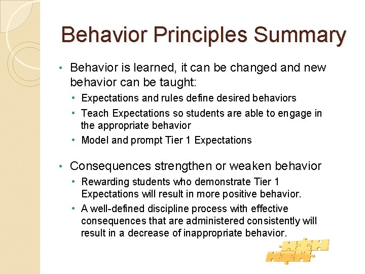 Behavior Principles Summary • Behavior is learned, it can be changed and new behavior