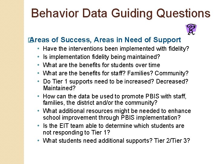 Behavior Data Guiding Questions � Areas of Success, Areas in Need of Support •