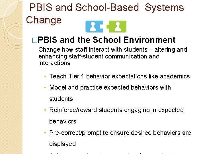 PBIS and School-Based Systems Change �PBIS and the School Environment Change how staff interact