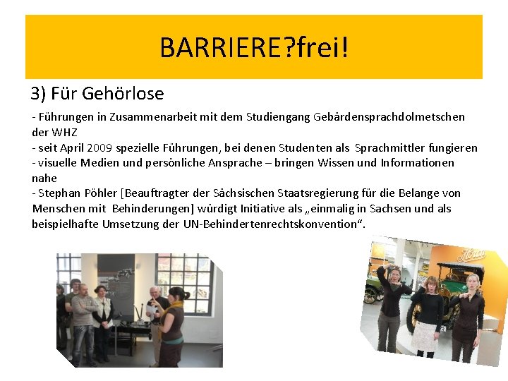 BARRIERE? frei! 3) Für Gehörlose - Führungen in Zusammenarbeit mit dem Studiengang Gebärdensprachdolmetschen der