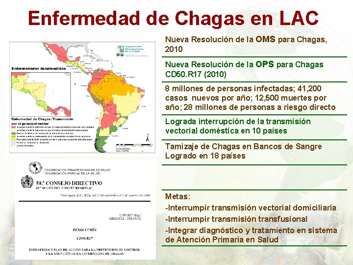 Enfermedad de Chagas en LAC Nueva Resolución de la OMS para Chagas, 2010 Nueva