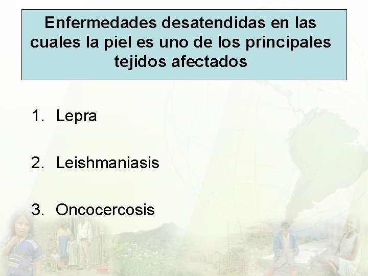 Enfermedades desatendidas en las cuales la piel es uno de los principales tejidos afectados