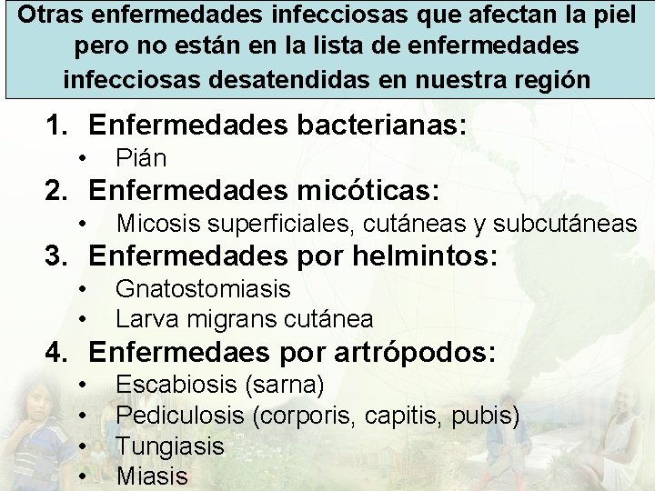Otras enfermedades infecciosas que afectan la piel pero no están en la lista de