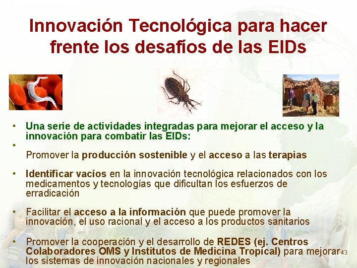 Innovación Tecnológica para hacer frente los desafíos de las EIDs • Una serie de