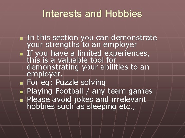 Interests and Hobbies n n n In this section you can demonstrate your strengths Interests and Hobbies n n n In this section you can demonstrate your strengths