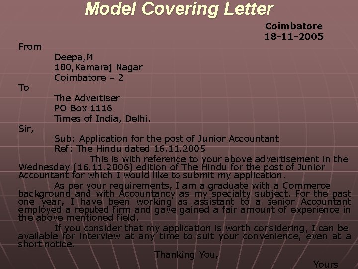 Model Covering Letter From To Sir, Coimbatore 18 -11 -2005 Deepa, M 180, Kamaraj Model Covering Letter From To Sir, Coimbatore 18 -11 -2005 Deepa, M 180, Kamaraj