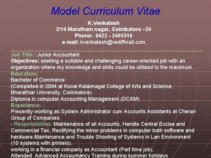 Model Curriculum Vitae K. Venkatesh 2/14 Marutham nagar, Coimbatore – 20 Phone: 0422 - Model Curriculum Vitae K. Venkatesh 2/14 Marutham nagar, Coimbatore – 20 Phone: 0422 -