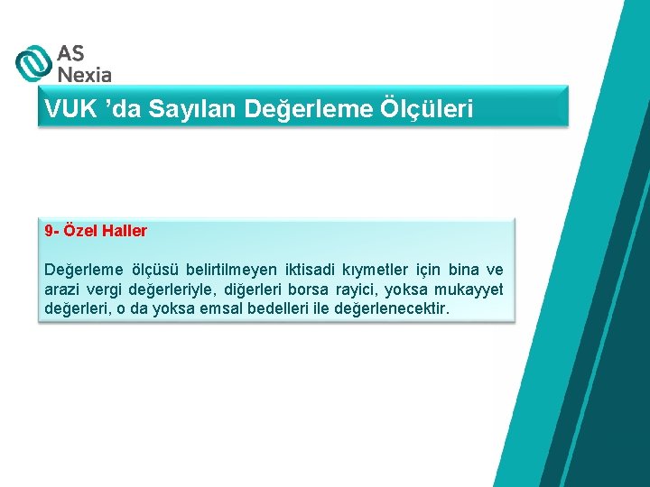 VUK ’da Sayılan Değerleme Ölçüleri 9 - Özel Haller Değerleme ölçüsü belirtilmeyen iktisadi kıymetler