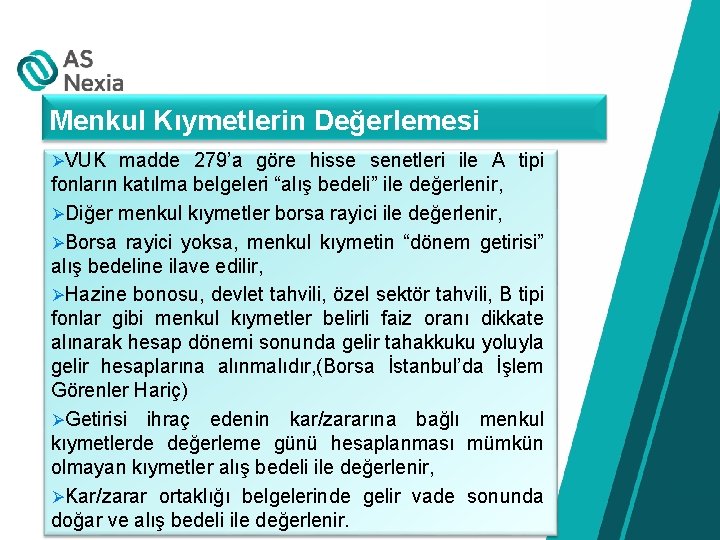 Menkul Kıymetlerin Değerlemesi ØVUK madde 279’a göre hisse senetleri ile A tipi fonların katılma