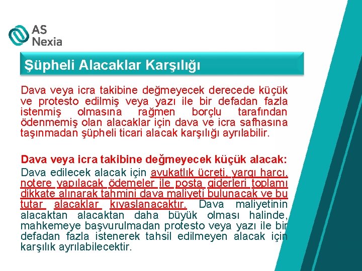 Şüpheli Alacaklar Karşılığı Dava veya icra takibine değmeyecek derecede küçük ve protesto edilmiş veya