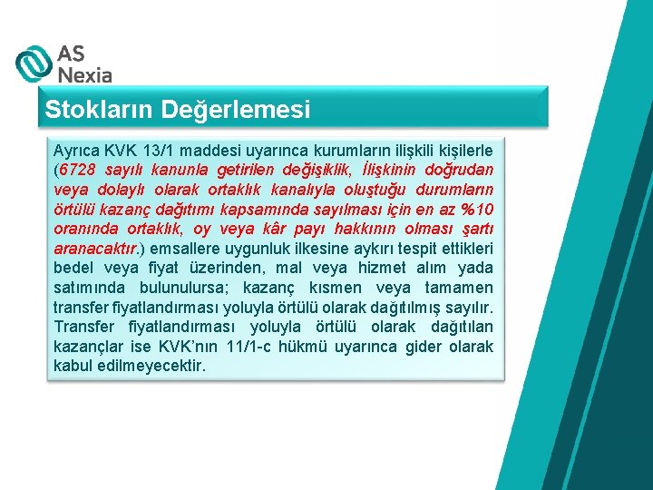 Stokların Değerlemesi Ayrıca KVK 13/1 maddesi uyarınca kurumların ilişkili kişilerle (6728 sayılı kanunla getirilen