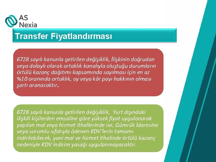 Transfer Fiyatlandırması 6728 sayılı kanunla getirilen değişiklik, İlişkinin doğrudan veya dolaylı olarak ortaklık kanalıyla