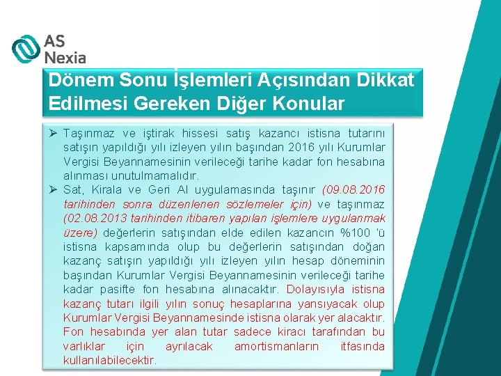 Dönem Sonu İşlemleri Açısından Dikkat Edilmesi Gereken Diğer Konular Ø Taşınmaz ve iştirak hissesi