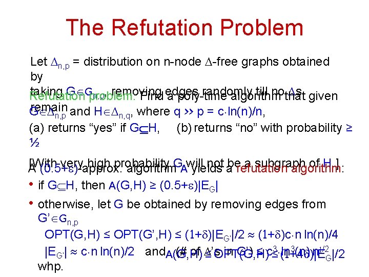 The Refutation Problem Let Dn, p = distribution on n-node D-free graphs obtained by