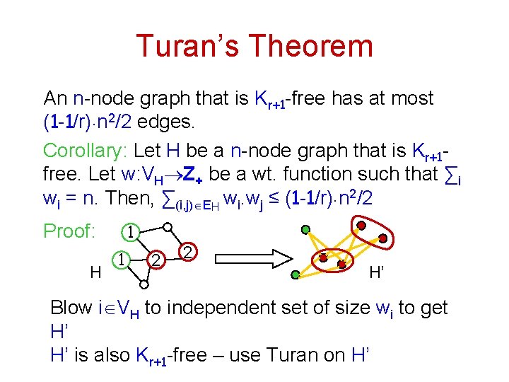 Turan’s Theorem An n-node graph that is Kr+1 -free has at most (1 -1/r).