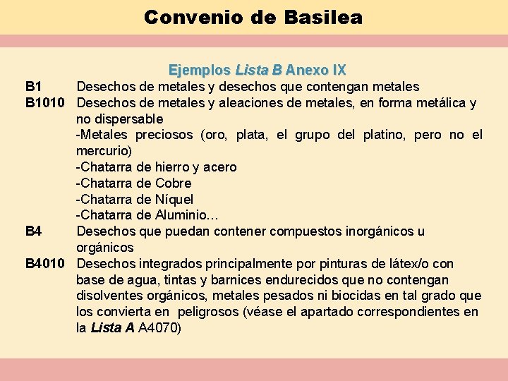Convenio de Basilea Ejemplos Lista B Anexo IX B 1 Desechos de metales y