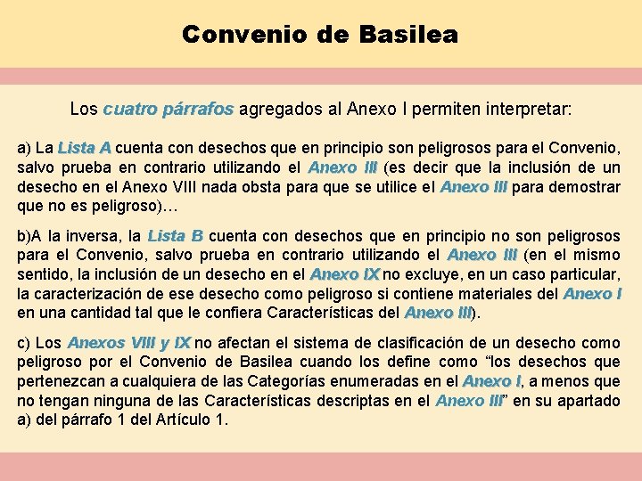 Convenio de Basilea Los cuatro párrafos agregados al Anexo I permiten interpretar: a) La