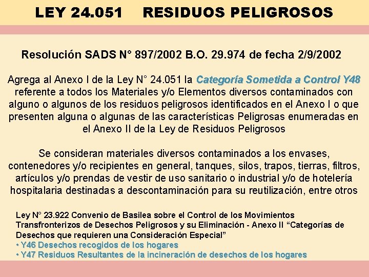LEY 24. 051 RESIDUOS PELIGROSOS Resolución SADS N° 897/2002 B. O. 29. 974 de
