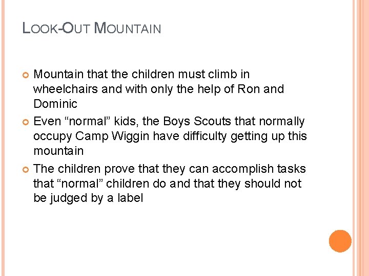 LOOK-OUT MOUNTAIN Mountain that the children must climb in wheelchairs and with only the