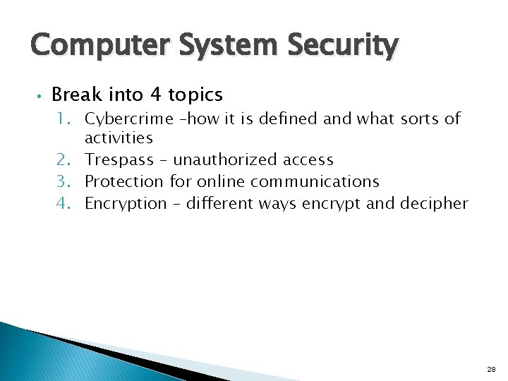 Computer System Security • Break into 4 topics 1. Cybercrime –how it is defined