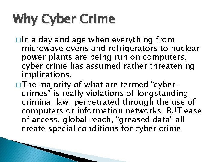 Why Cyber Crime � In a day and age when everything from microwave ovens